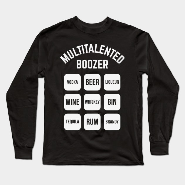 Multitalented Boozer (Drinking Alcohol / White) Long Sleeve T-Shirt by MrFaulbaum